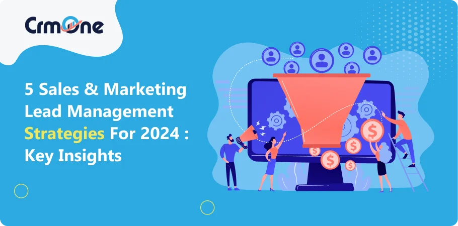 sales_and_marketing_lead_management_strategies_for_2024