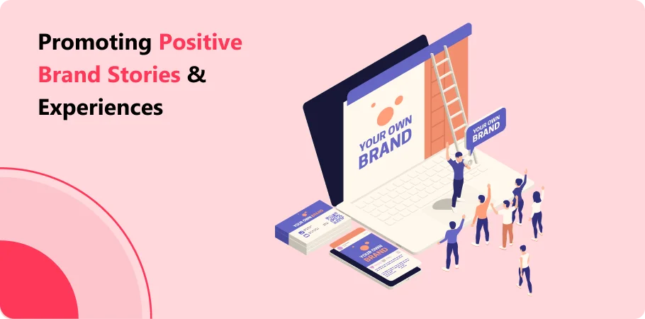 Promoting_positive_brand_stories_and_experiences