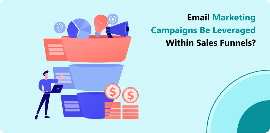 email_marketing_campaigns_be_leveraged_eithin_sales_funnels