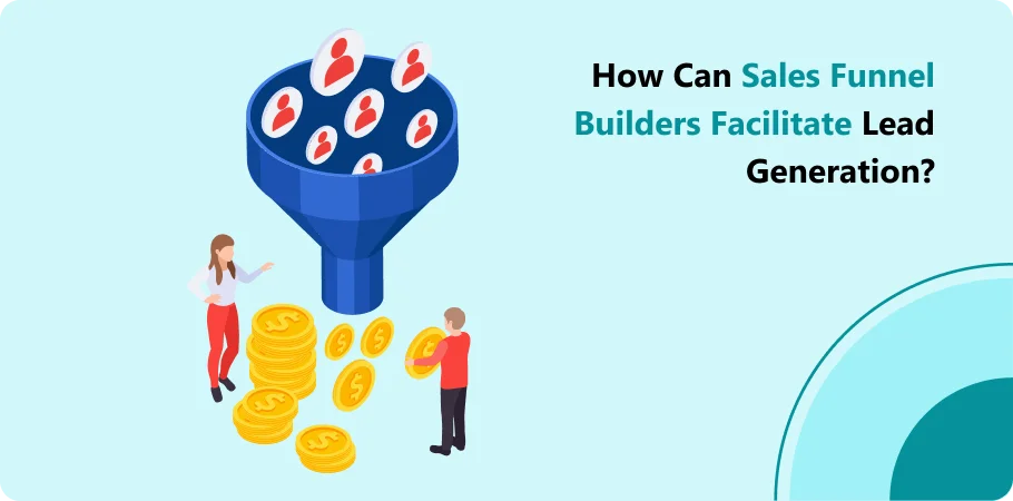 how_can_sales_funnel_builders_facilitate_lead_generation