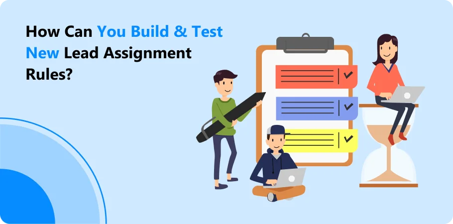 how_can_you_build_and_test_new_lead_assignment_rules