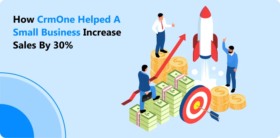 how_crmone_helped_a_small_business_increase_salesby