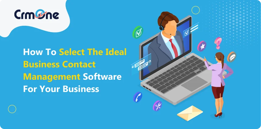 the ideal business contact management software for you business