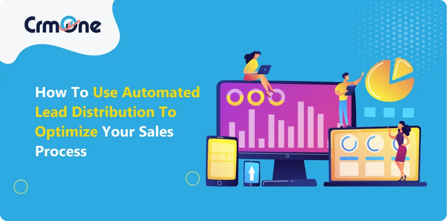 how_to_use_automated_lead_distribution_to_optimize_ypur_sales_process