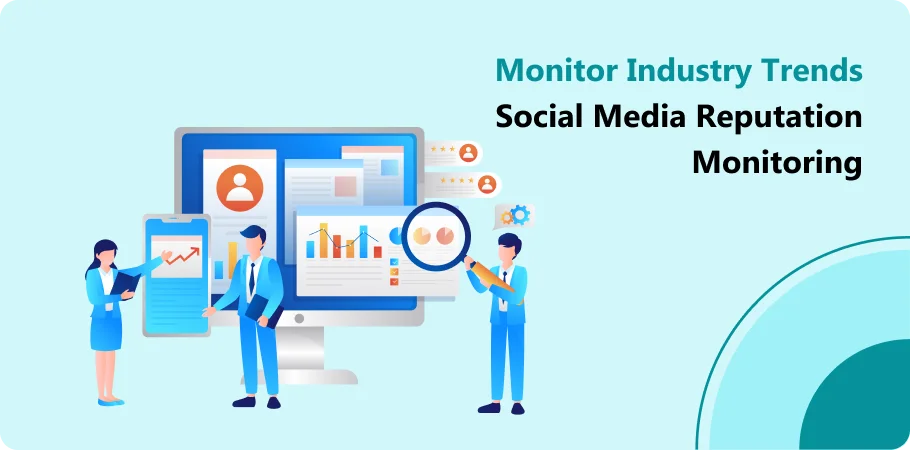 monitor_industry_trends_social_media_reputation_monitoring