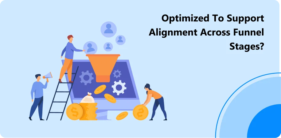optimized_to_support_alignment_across_funnel_stage