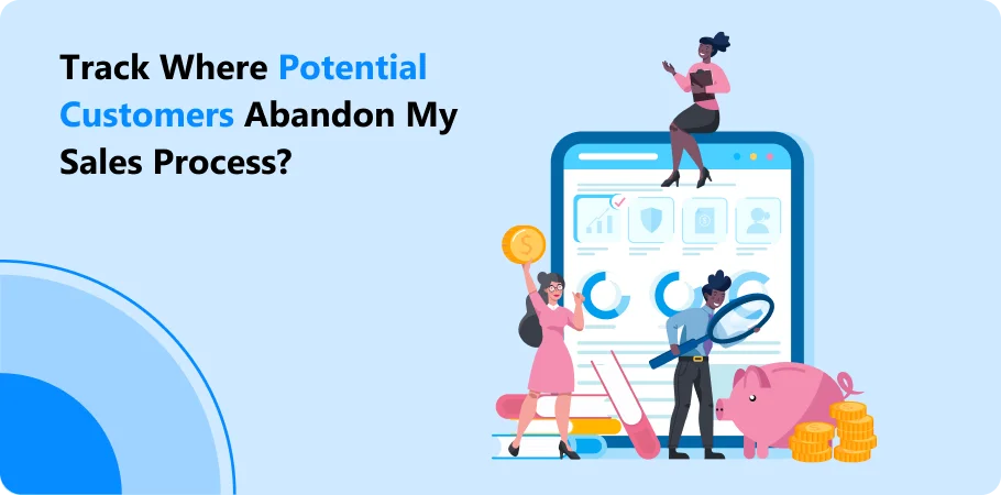 track_where_potential_customers_abandon_my_sales_process