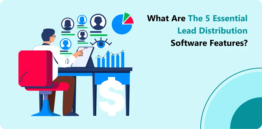 what_are_the_essential_lead_distribution_software_features
