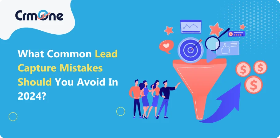 what_common_lead_capture_mistakes_should_you_avoid_in_2024
