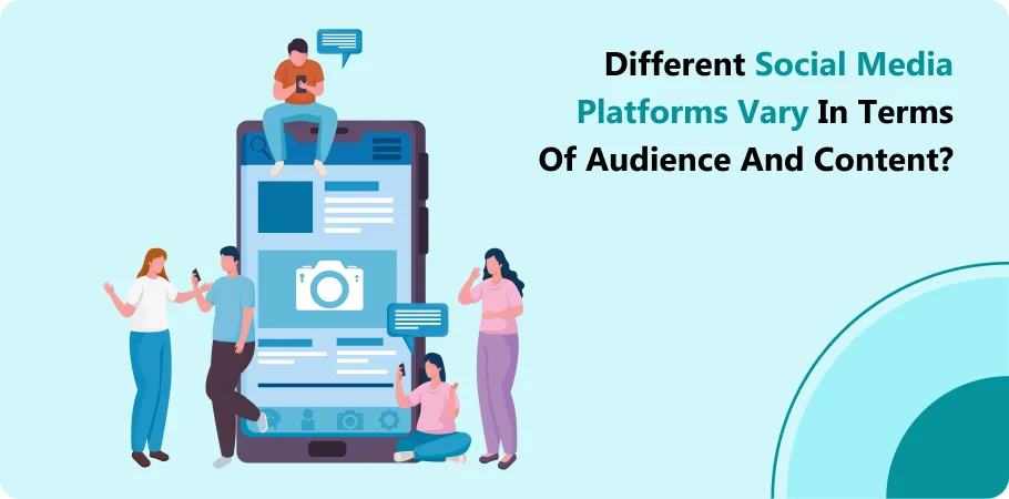 different_social_media_platforms_vary_in_terms_of_audience_and_content