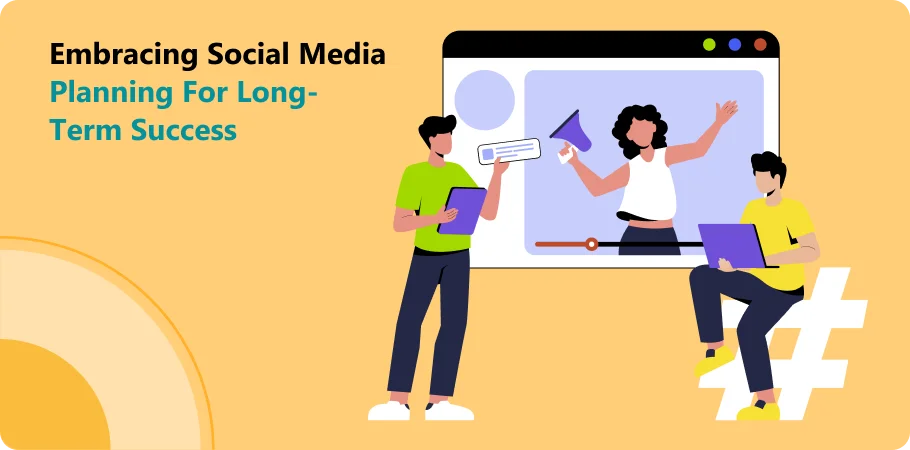 enbracing_social_media_planning_for_long_term_success