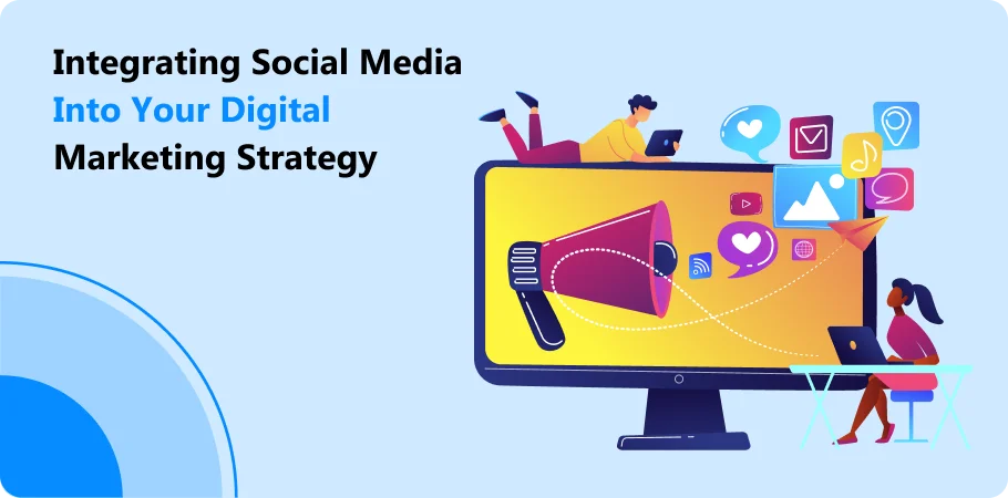 integrating_social_media_into_your_digital_marketing_strategy