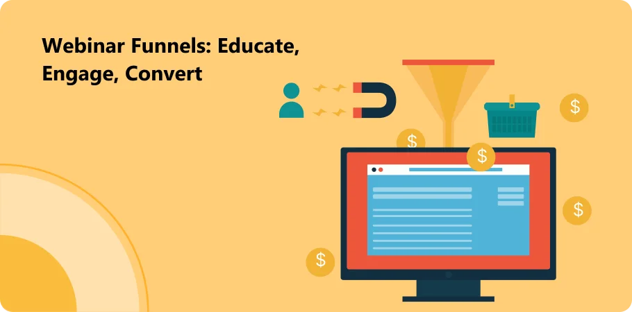 webinar_funnels_educate_engage_convert