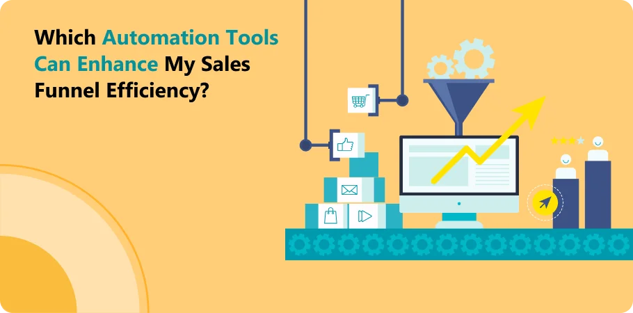 which_automation_can_enhance_my_sales_funne_efficiency