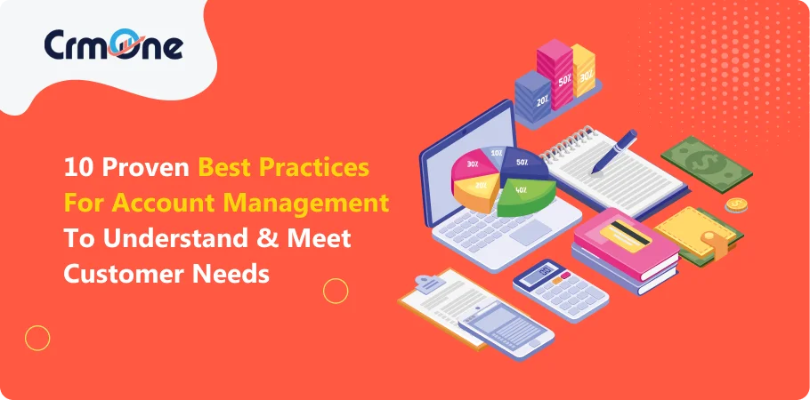 10 Proven Best Practices for Account Management to Understand & Meet Customer Needs