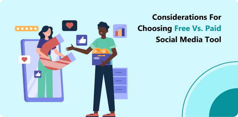 Considerations for Choosing Free vs. Paid Social Media Tool