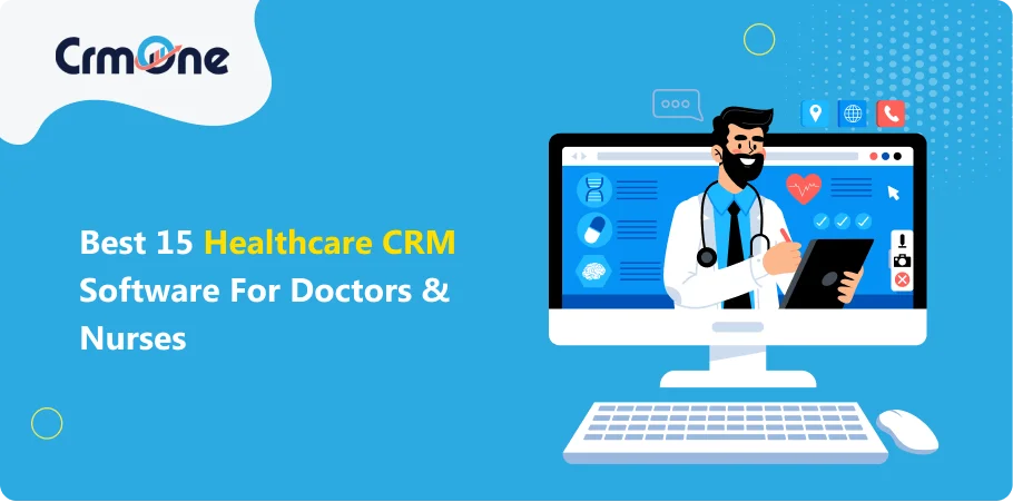 Healthcare CRM software for doctors and nurses