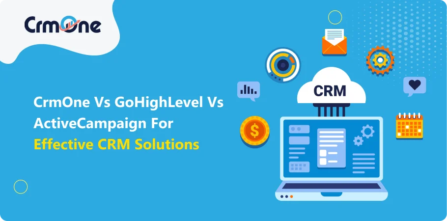 CrmOne vs GoHighLevel vs ActiveCampaign