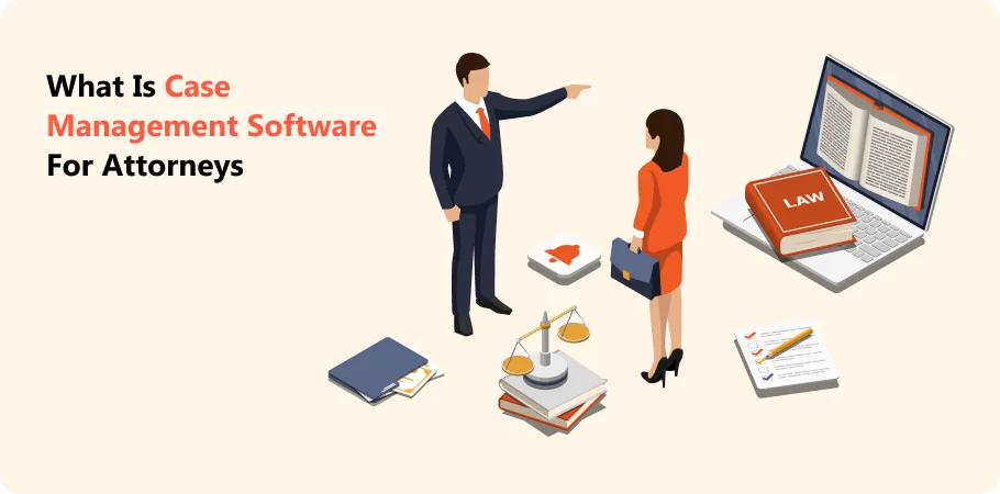 What is case management software for attorneys