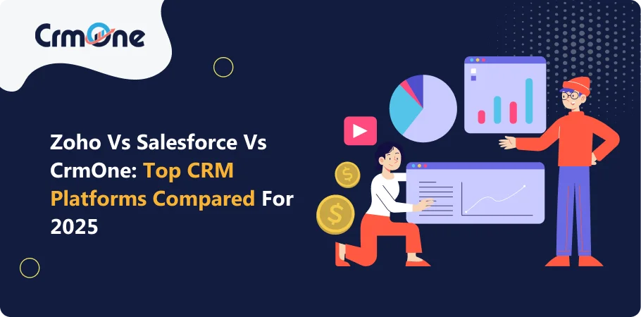 Zoho vs Salesforce vs CrmOne: Top CRM Platforms Compared for 2024