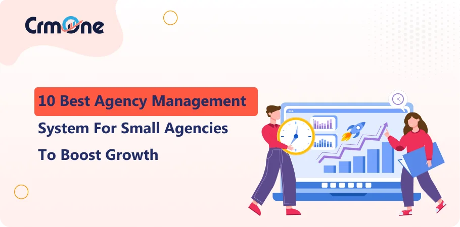 10 Best Agency Management System for Small Agencies to Boost Growth